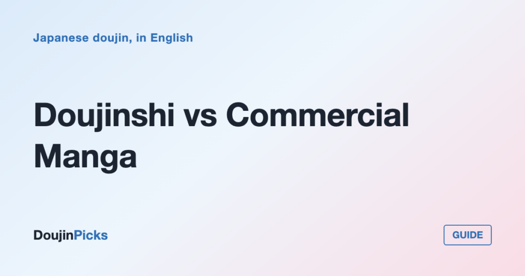 Doujinshi vs Commercial Manga: What the Difference Means for Readers