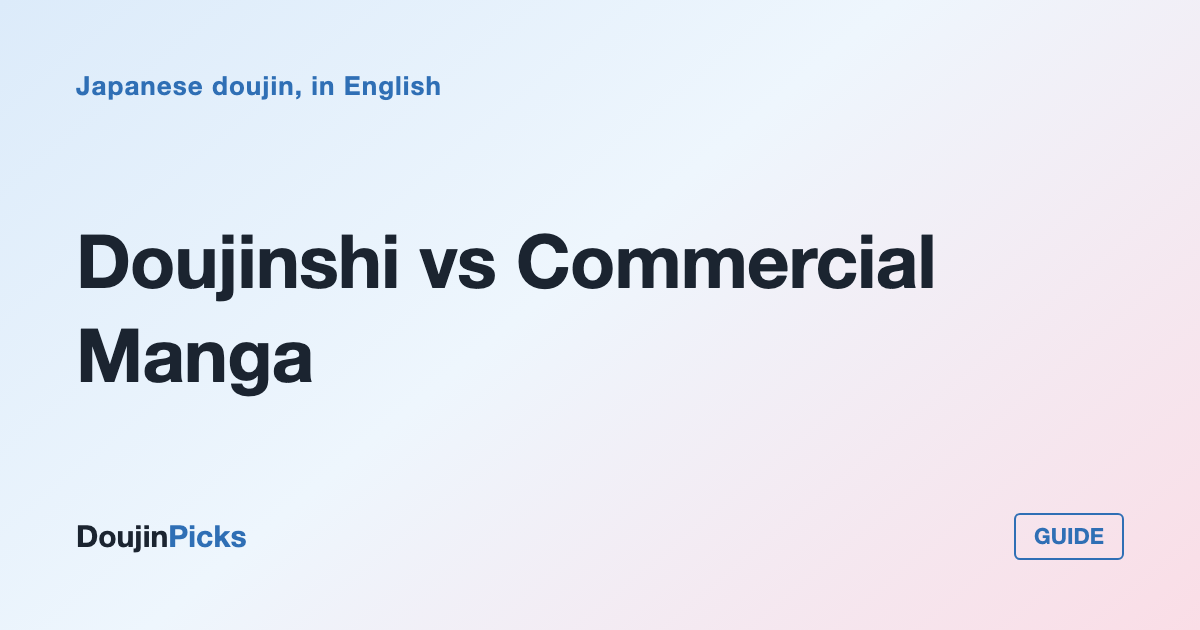 Doujinshi vs Commercial Manga: What the Difference Means for Readers