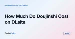 How Much Do Doujinshi Cost on DLsite: What You Pay and What It Buys