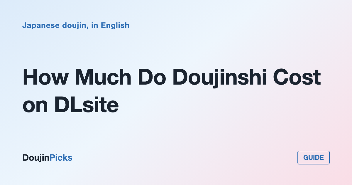 How Much Do Doujinshi Cost on DLsite: What You Pay and What It Buys