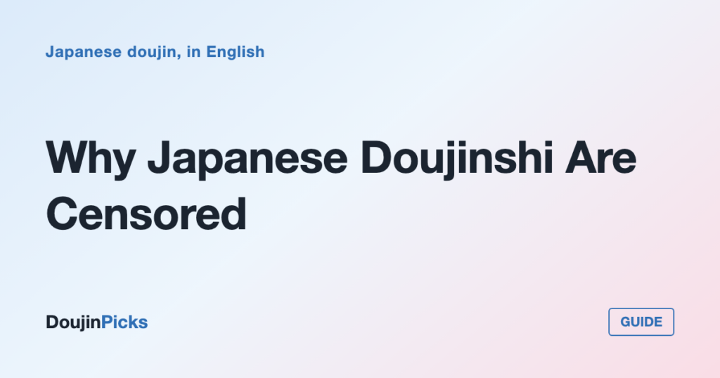 Why Japanese Doujinshi Are Censored: What the Mosaic Means for Buyers