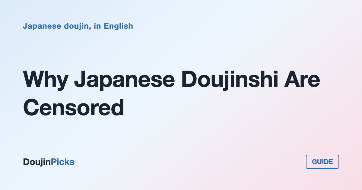 Why Japanese Doujinshi Are Censored: What the Mosaic Means for Buyers