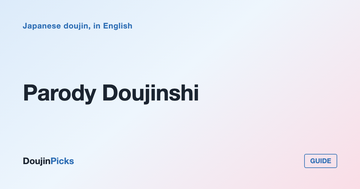 Parody Doujinshi: How Much of the Source You Actually Need to Know