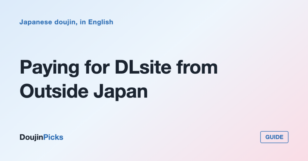 Paying for DLsite from Outside Japan: Why Your Visa Card Fails