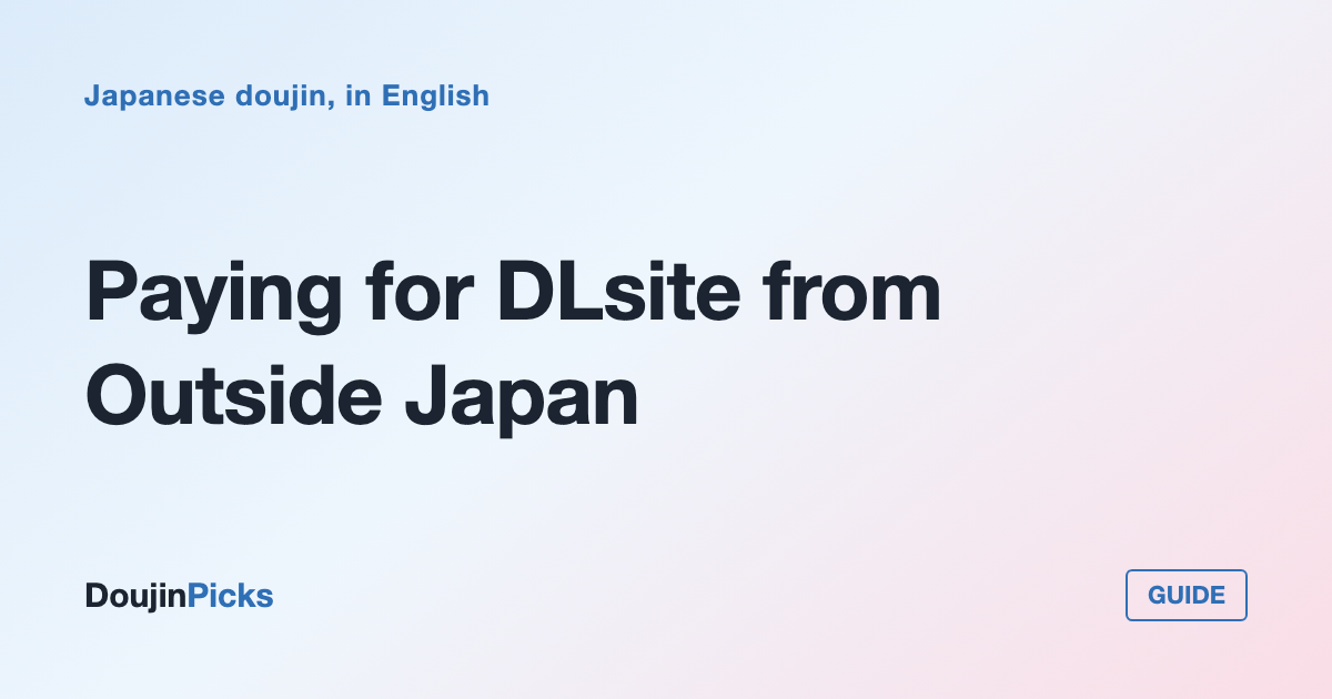 Paying for DLsite from Outside Japan: Why Your Visa Card Fails