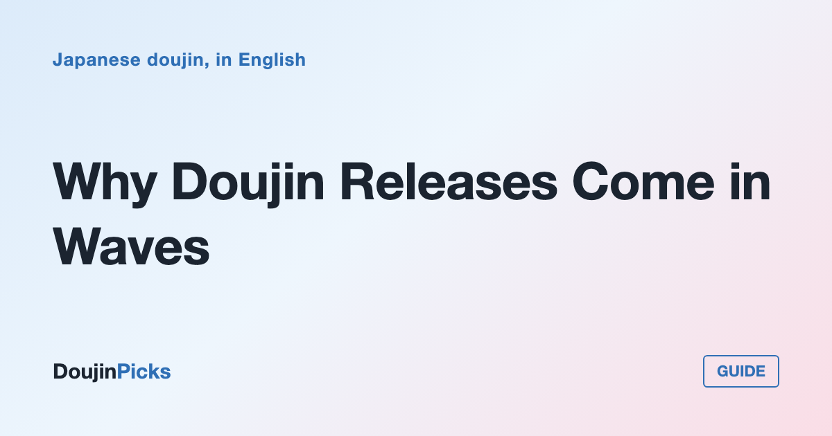 Why Doujin Releases Come in Waves: Events, Seasons and Timing