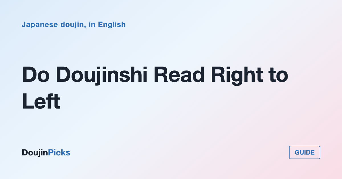 Do Doujinshi Read Right to Left: Page Order, Spreads and Viewer Setup