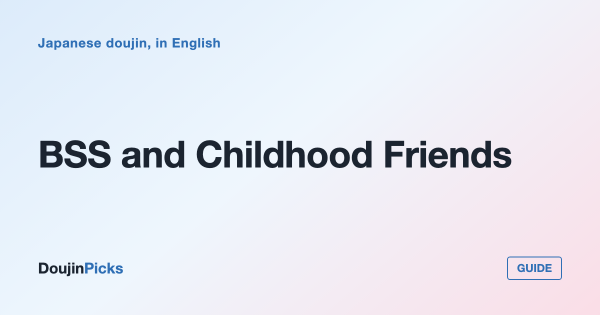 BSS and Childhood Friends: Stories About Missing Your Chance